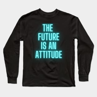 The Future Is An Attitude! (Electric Blue) Long Sleeve T-Shirt